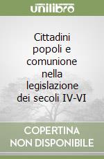 Cittadini popoli e comunione nella legislazione dei secoli IV-VI libro