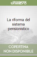 La riforma del sistema pensionistico libro