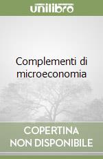 Complementi di microeconomia libro