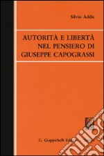 Autorità e libertà nel pensiero di Giuseppe Capograssi libro