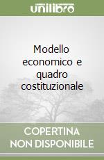 Modello economico e quadro costituzionale libro