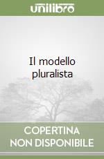 Il modello pluralista