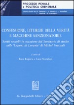 Confessione, liturgie della verità e macchine sanzionatorie. Scritti raccolti in occasione del Seminario di studio sulle «Lezioni di Lovanio» di Michel Foucault libro