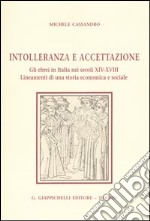 Intolleranza e accettazione. Gli ebrei in Italia nei secoli XIV-XVIII. Lineamenti di una storia economica e sociale