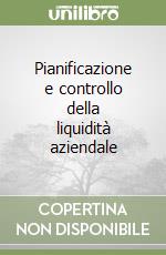 Pianificazione e controllo della liquidità aziendale libro