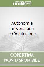Autonomia universitaria e Costituzione (1)