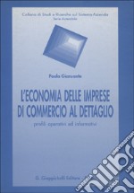 L'economia delle imprese di commercio al dettaglio. Profili operativi ed informativi