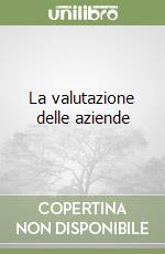 La valutazione delle aziende libro