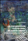 La contaminazione costituzionale del diritto europeo. Interrogativi su un ordinamento in divenire libro di Guzzetta Giovanni