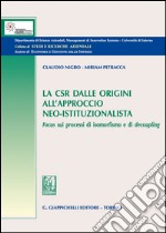 La CSR dalle origini all'approccio neo-istituzionista. Focus sui processi di isomorfismo e di decoupling libro