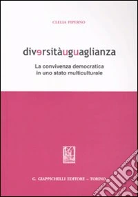 Diversitàuguaglianza. La convivenza democratica in uno stato multiculturale libro