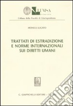 Trattati di estradizione e norme internazionali sui diritti umani libro