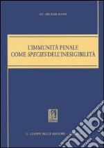 L'immunità penale come species dell'inesigibilità libro