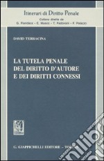 La tutela penale del diritto d'autore e dei diritti connessi