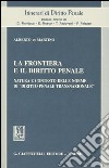 La frontiera e il diritto penale. Natura e contesto delle norme di «diritto penale transnazionale» libro