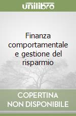 Finanza comportamentale e gestione del risparmio