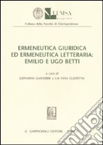 Ermeneutica giuridica ed ermeneutica letteraria: Emilio ed Ugo Betti. Atti della Giornata di studio (Roma, 4 giugno 2004)