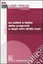 Le azioni a difesa della proprietà e del possesso (1) libro