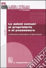 Le azioni a difesa della proprietà e del possesso. Vol. 3: Le azioni comuni al proprietario e al possessore libro