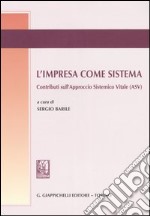 L'impresa come sistema. Contributi sull'approccio sistemico vitale (ASV) libro