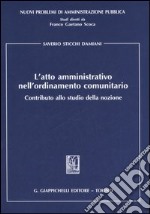 L'atto amministrativo nell'ordinamento comunitario. Contributo allo studio della nozione