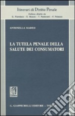 La tutela penale della salute dei consumatori