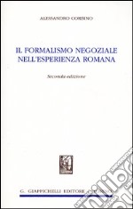 Il formalismo negoziale nell'esperienza romana libro