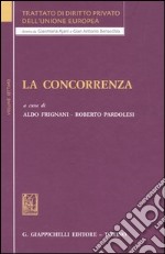 Trattato di diritto privato dell'Unione Europea. Vol. 7: La concorrenza