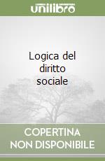 Logica del diritto sociale libro