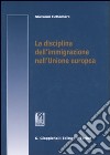 La disciplina dell'immigrazione nell'Unione Europea libro
