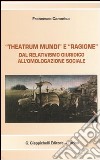 «Theatrum mundi» e «ragione». Dal relativismo giuridico all'omologazione sociale libro