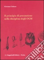 Il principio di precauzione nella disciplina degli OGM libro