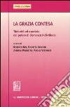 La grazia contesa. Titolarità ed esercizio del potere di clemenza individuale. Atti del Seminario (Ferrara, 24 febbraio 2006) libro