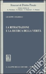 La ritrattazione e la ricerca della verità libro