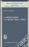 La ritrattazione e la ricerca della verità libro di Amarelli Giuseppe