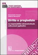 I nuovi sentieri del risarcimento. Vol. 1: Diritto e pregiudizio. La responsabilità extracontrattuale nella prassi applicativa