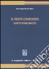 Il reato complesso. Aspetti problematici libro