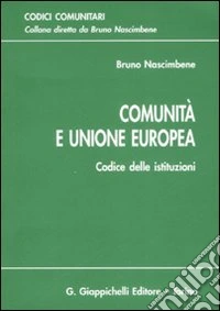 Comunità e Unione Europea. Codice delle istituzioni libro