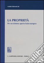 La proprietà. Per un sistema aperto italo-europeo libro