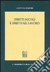 Diritti sociali e diritti nel lavoro libro