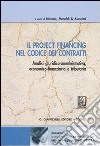 Il project financing nel codice dei contratti. Analisi giuridico-amministrativa, economica-finanziaria e tributaria libro