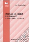 L'agitarsi del mondo in cui viviamo. L'economia politica di Enrico Barone libro