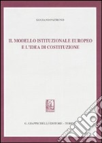 Il modello istituzionale europeo e l'idea di costituzione