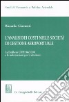 L'analisi dei costi nelle società di gestione aereoportuale. Vol. 1: La delibera CIPE 86/2000 e le informazioni per le decisioni libro