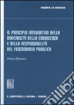 Il principio integrativo della doverosità della conoscenza e della responsabilità del funzionario pubblico. Prime riflessioni libro