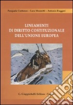 Lineamenti di diritto costituzionale dell'Unione Europea libro