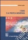 L'Euro e la politica monetaria libro