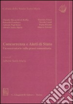 Concorrenza e aiuti di Stato. Un osservatorio sulla prassi comunitaria libro