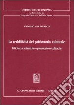 La redditività del patrimonio culturale. Efficienza aziendale e promozione culturale libro