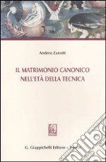 Il matrimonio canonico nell'età della tecnica